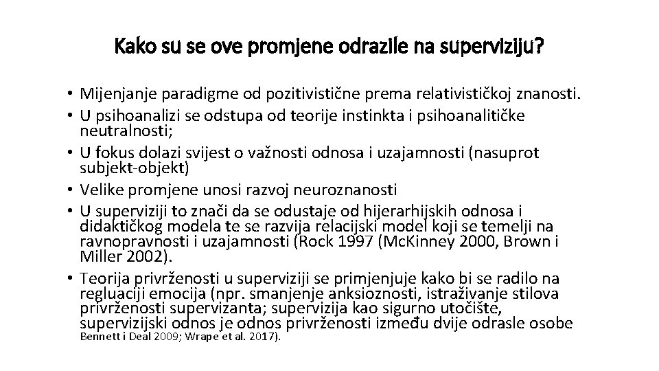 Kako su se ove promjene odrazile na superviziju? • Mijenjanje paradigme od pozitivistične prema