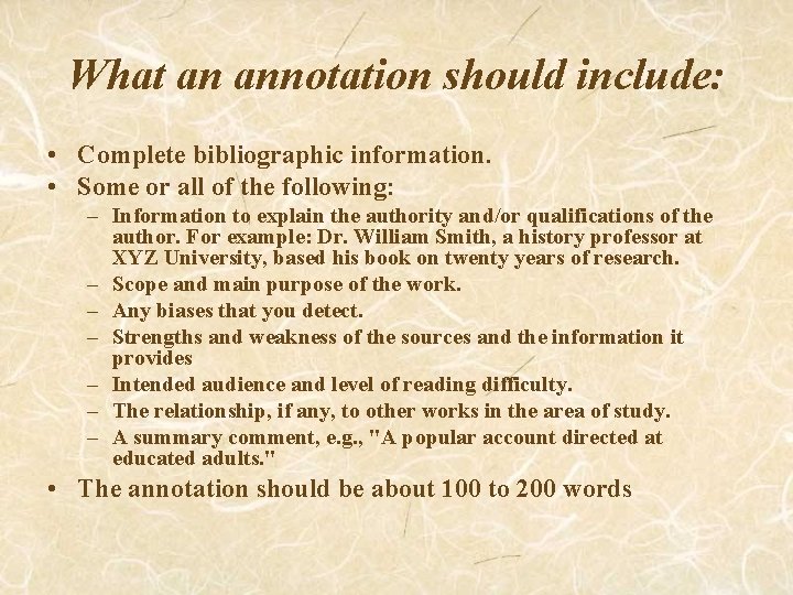 What an annotation should include: • Complete bibliographic information. • Some or all of