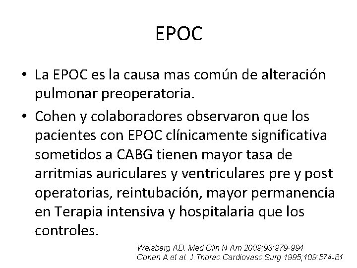 EPOC • La EPOC es la causa mas común de alteración pulmonar preoperatoria. •