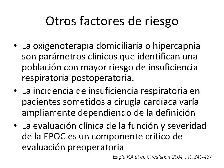 Otros factores de riesgo • La oxigenoterapia domiciliaria o hipercapnia son parámetros clínicos que