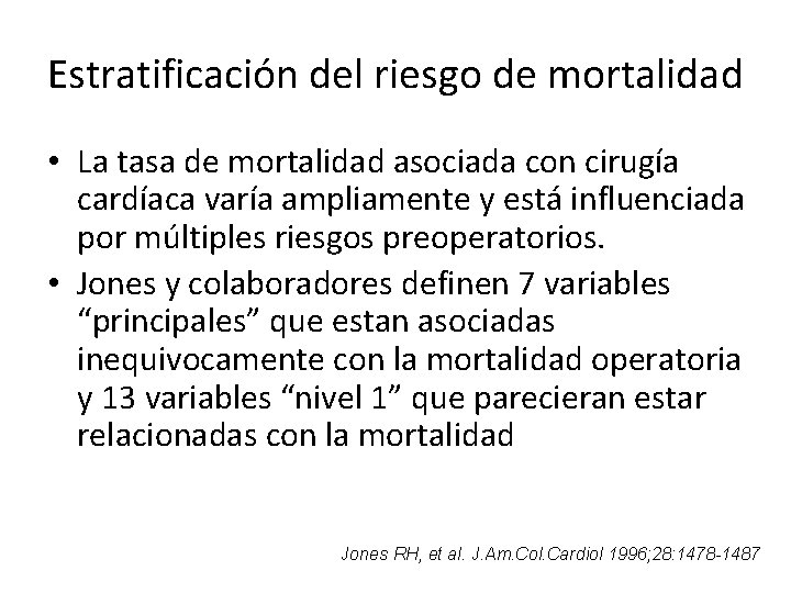 Estratificación del riesgo de mortalidad • La tasa de mortalidad asociada con cirugía cardíaca