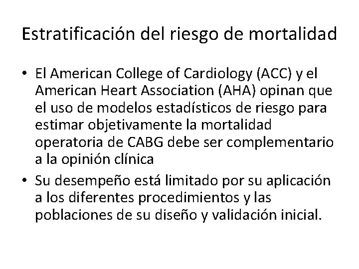 Estratificación del riesgo de mortalidad • El American College of Cardiology (ACC) y el