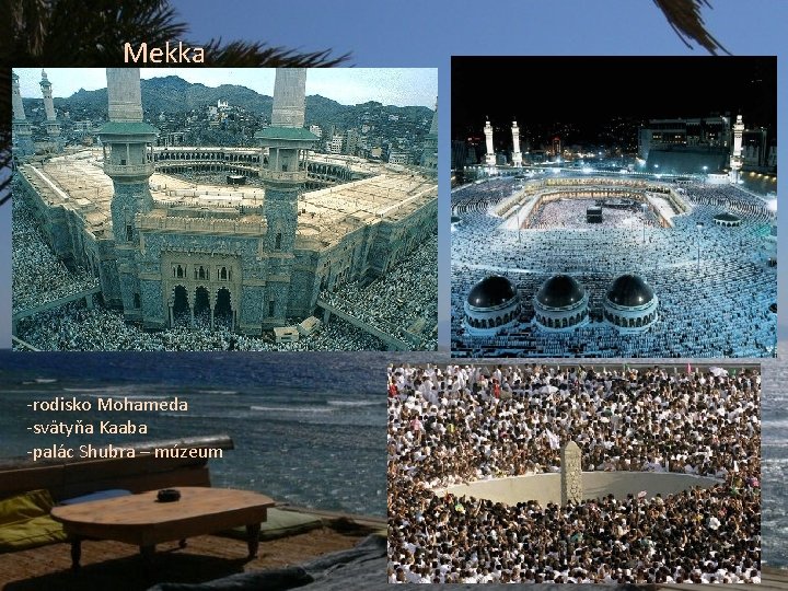 Mekka -rodisko Mohameda -svätyňa Kaaba -palác Shubra – múzeum 