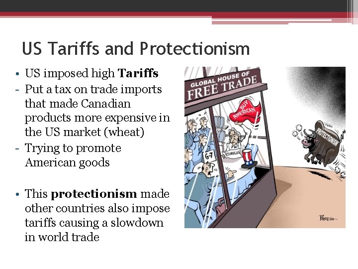 US Tariffs and Protectionism • US imposed high Tariffs - Put a tax on