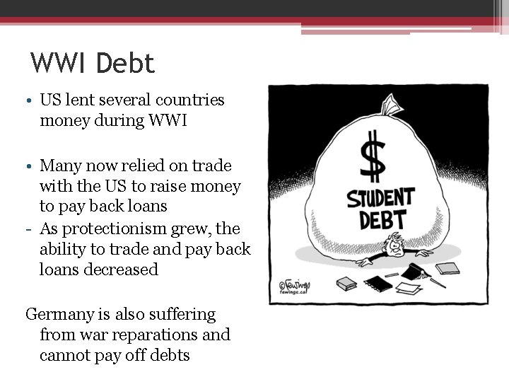 WWI Debt • US lent several countries money during WWI • Many now relied