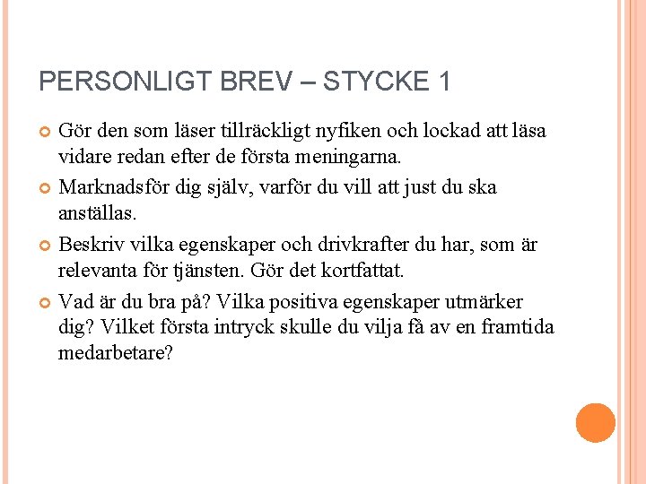 PERSONLIGT BREV – STYCKE 1 Gör den som läser tillräckligt nyfiken och lockad att