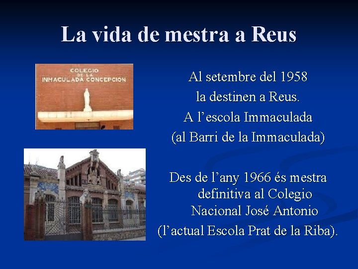 La vida de mestra a Reus Al setembre del 1958 la destinen a Reus.