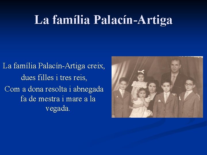 La família Palacín-Artiga creix, dues filles i tres reis, Com a dona resolta i