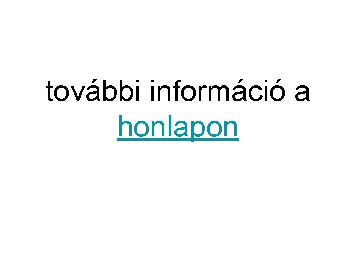 további információ a honlapon 