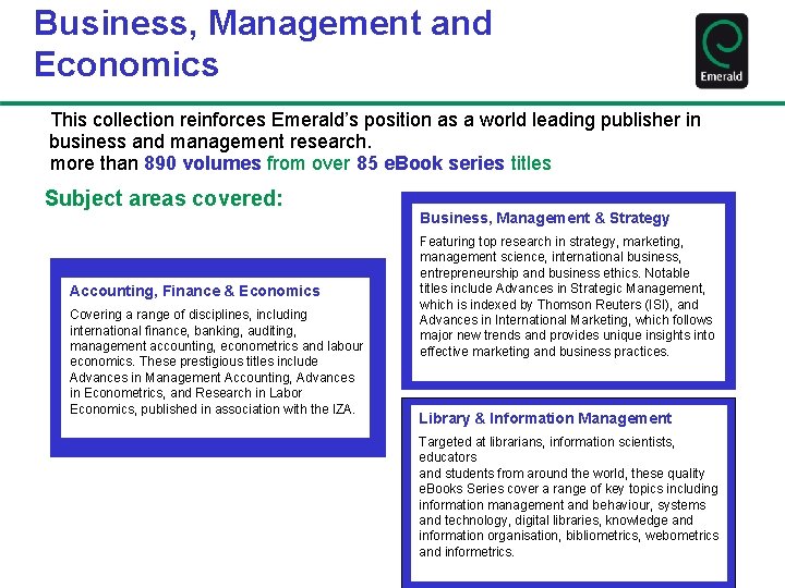 Business, Management and Economics This collection reinforces Emerald’s position as a world leading publisher