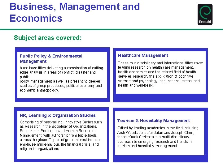 Business, Management and Economics Subject areas covered: Public Policy & Environmental Management Must-have titles