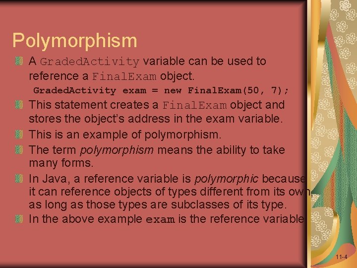 Polymorphism A Graded. Activity variable can be used to reference a Final. Exam object.