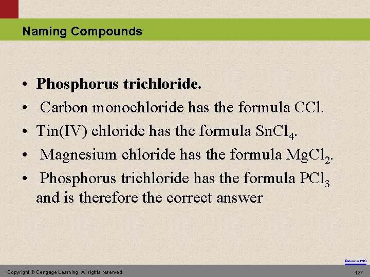 Naming Compounds • • • Phosphorus trichloride. Carbon monochloride has the formula CCl. Tin(IV)