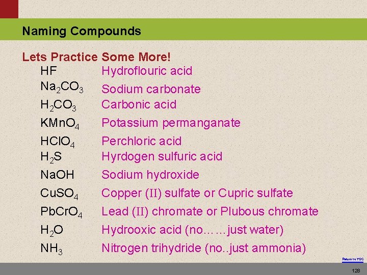 Naming Compounds Lets Practice Some More! HF Hydroflouric acid Na 2 CO 3 Sodium