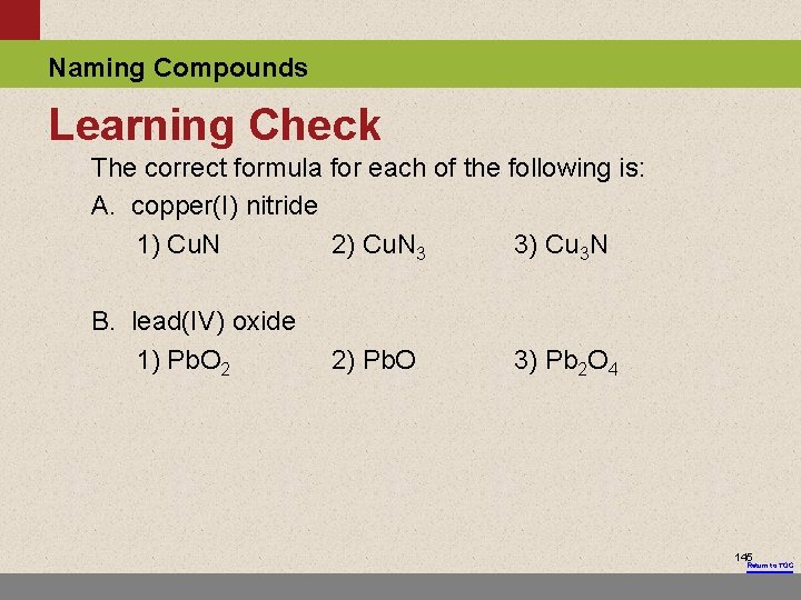 Naming Compounds Learning Check The correct formula for each of the following is: A.