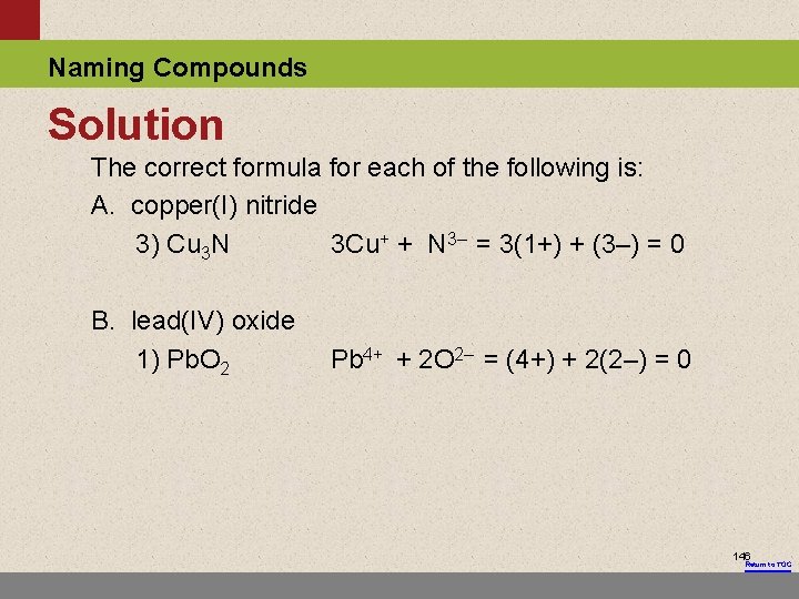 Naming Compounds Solution The correct formula for each of the following is: A. copper(I)