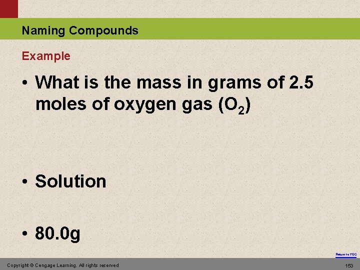 Naming Compounds Example • What is the mass in grams of 2. 5 moles