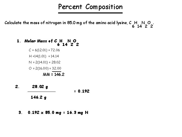 Percent Composition Calculate the mass of nitrogen in 85. 0 mg of the amino