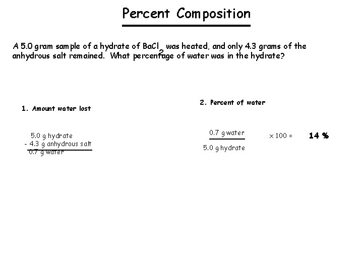 Percent Composition A 5. 0 gram sample of a hydrate of Ba. Cl was