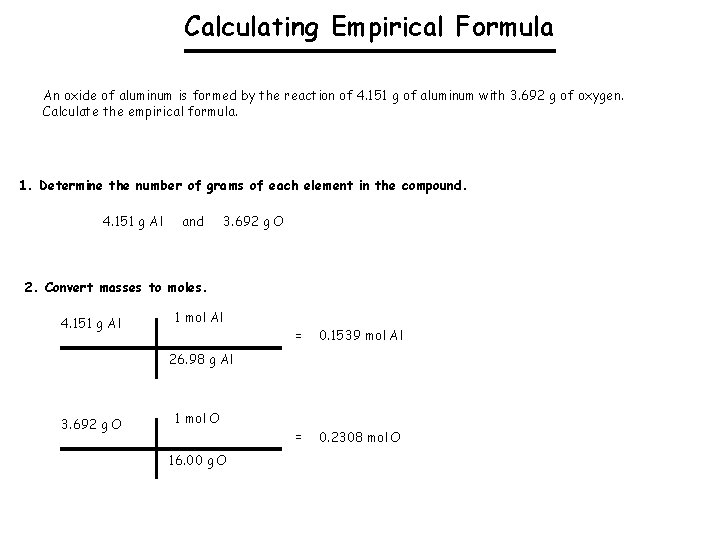 Calculating Empirical Formula An oxide of aluminum is formed by the reaction of 4.