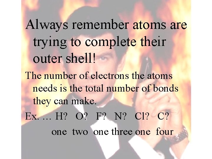 Always remember atoms are trying to complete their outer shell! The number of electrons