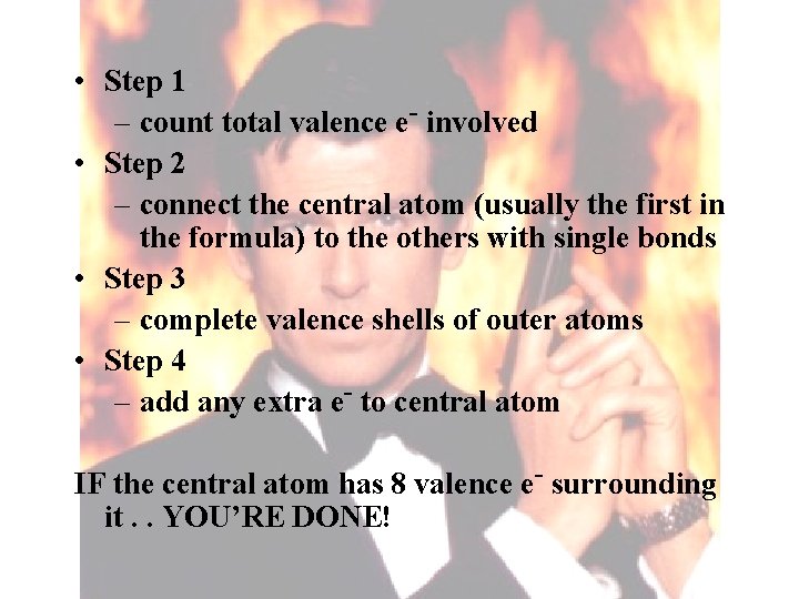  • Step 1 – count total valence e- involved • Step 2 –