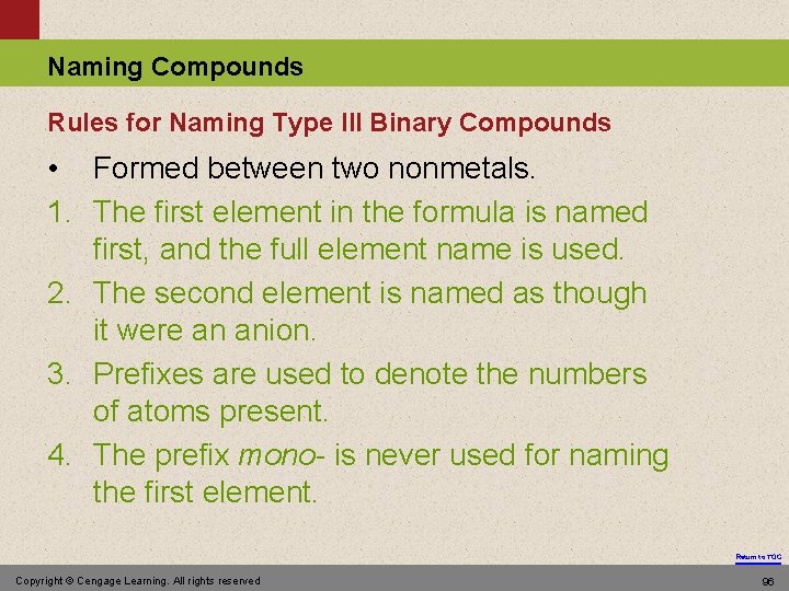 Naming Compounds Rules for Naming Type III Binary Compounds • Formed between two nonmetals.