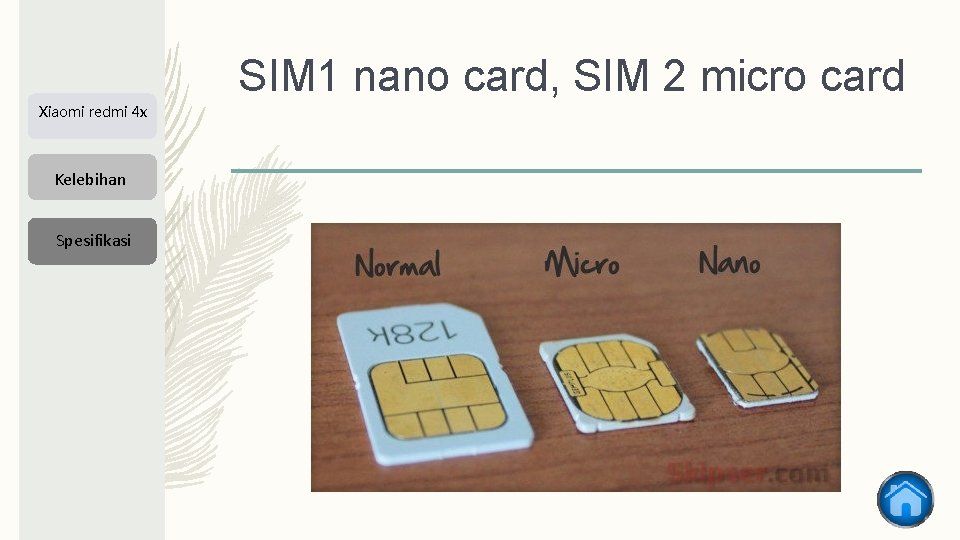 SIM 1 nano card, SIM 2 micro card Xiaomi redmi 4 x Kelebihan Spesifikasi