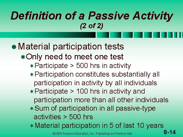 Definition of a Passive Activity (2 of 2) ® Material Only participation tests need