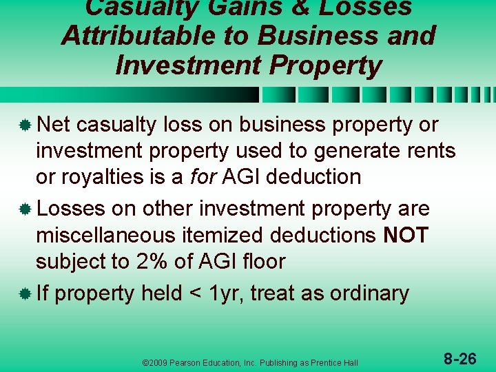 Casualty Gains & Losses Attributable to Business and Investment Property ® Net casualty loss