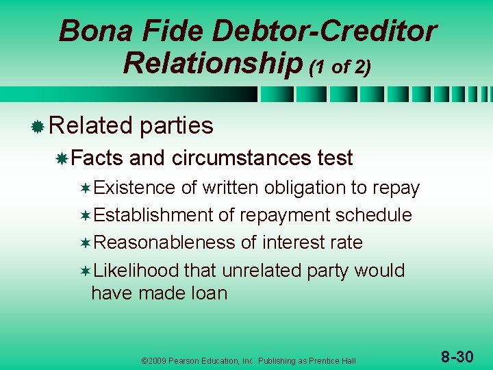 Bona Fide Debtor-Creditor Relationship (1 of 2) ® Related Facts parties and circumstances test