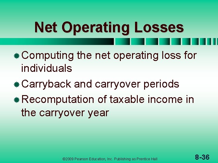 Net Operating Losses ® Computing the net operating loss for individuals ® Carryback and