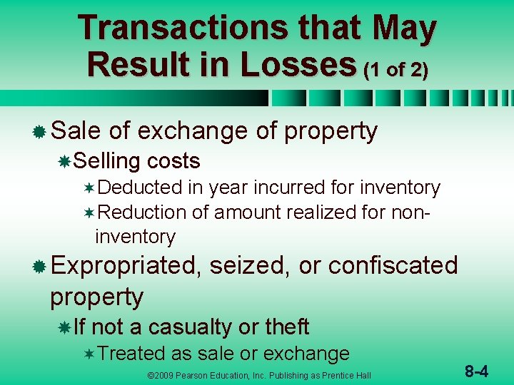 Transactions that May Result in Losses (1 of 2) ® Sale of exchange of