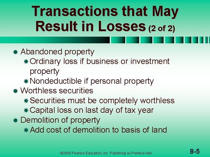 Transactions that May Result in Losses (2 of 2) ® Abandoned property Ordinary loss