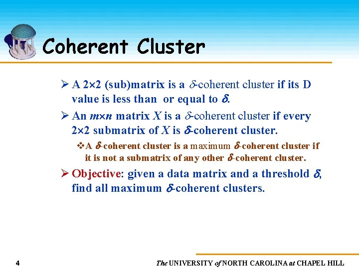 Coherent Cluster Ø A 2 2 (sub)matrix is a -coherent cluster if its D