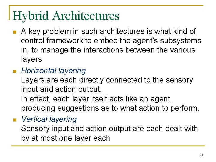 Hybrid Architectures n n n A key problem in such architectures is what kind Hybrid Architectures n n n A key problem in such architectures is what kind