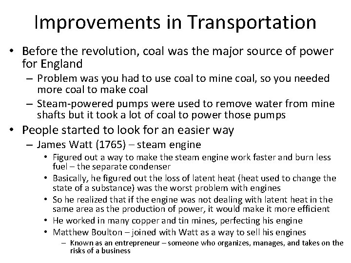 Improvements in Transportation • Before the revolution, coal was the major source of power