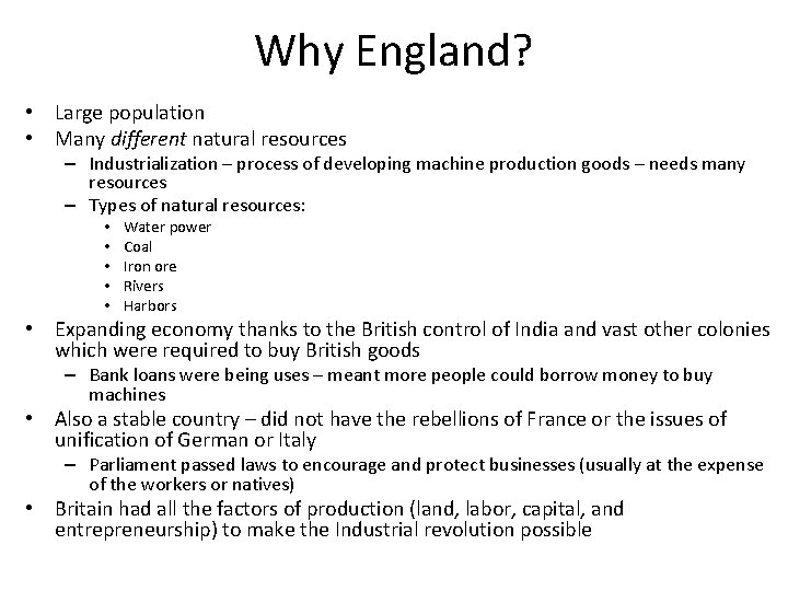 Why England? • Large population • Many different natural resources – Industrialization – process