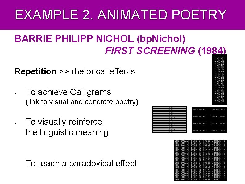 EXAMPLE 2. ANIMATED POETRY BARRIE PHILIPP NICHOL (bp. Nichol) FIRST SCREENING (1984) Repetition >>