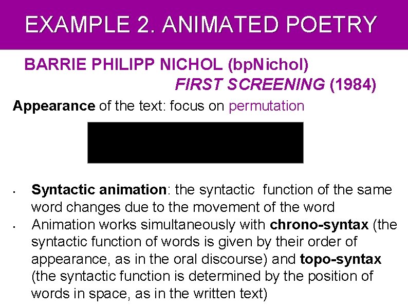 EXAMPLE 2. ANIMATED POETRY BARRIE PHILIPP NICHOL (bp. Nichol) FIRST SCREENING (1984) Appearance of