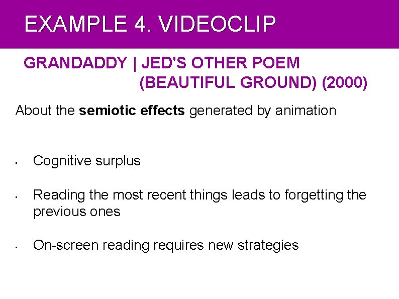 EXAMPLE 4. VIDEOCLIP GRANDADDY | JED'S OTHER POEM (BEAUTIFUL GROUND) (2000) About the semiotic