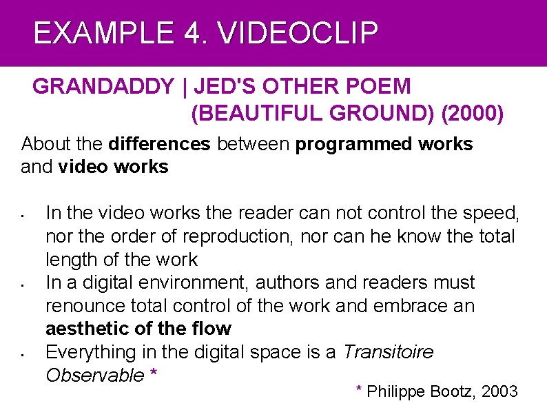 EXAMPLE 4. VIDEOCLIP GRANDADDY | JED'S OTHER POEM (BEAUTIFUL GROUND) (2000) About the differences