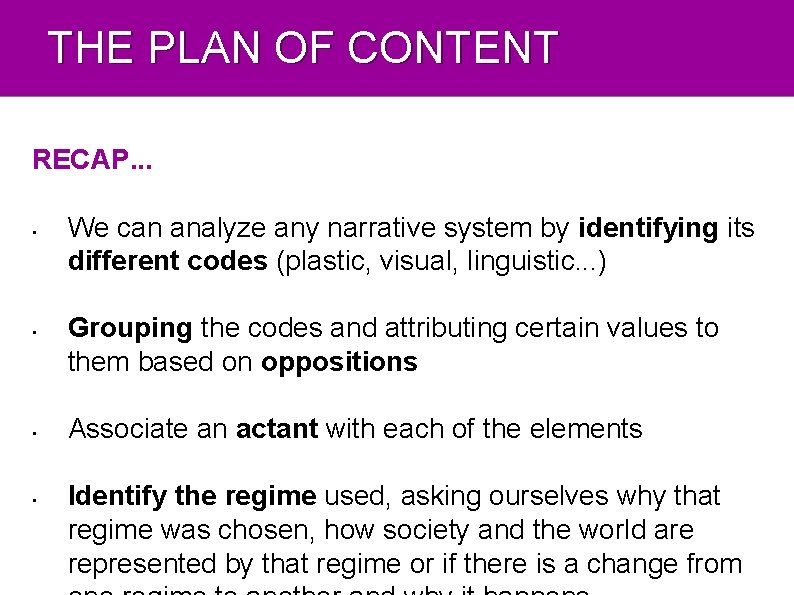 THE PLAN OF CONTENT RECAP. . . • • We can analyze any narrative