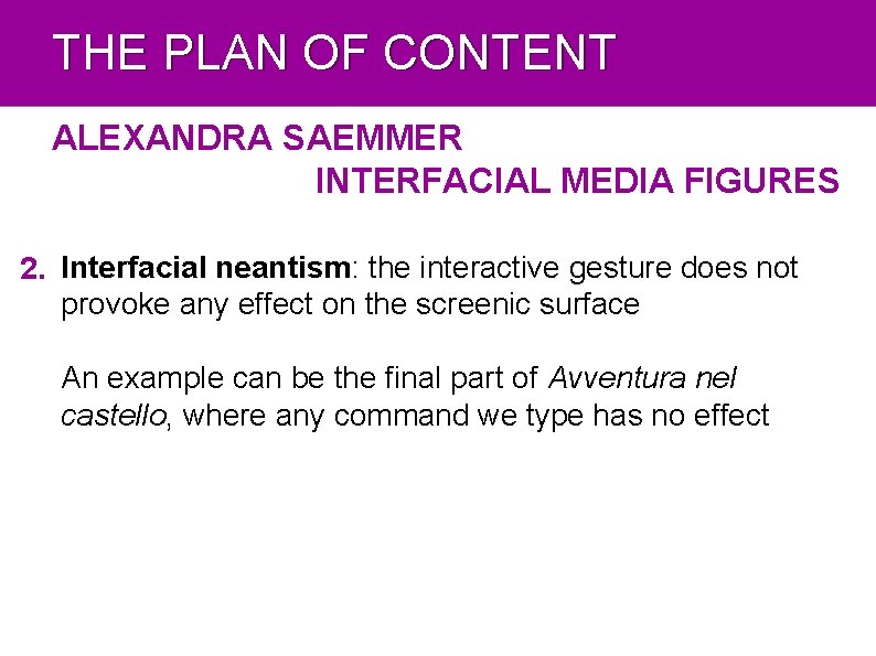 THE PLAN OF CONTENT ALEXANDRA SAEMMER INTERFACIAL MEDIA FIGURES 2. Interfacial neantism: the interactive
