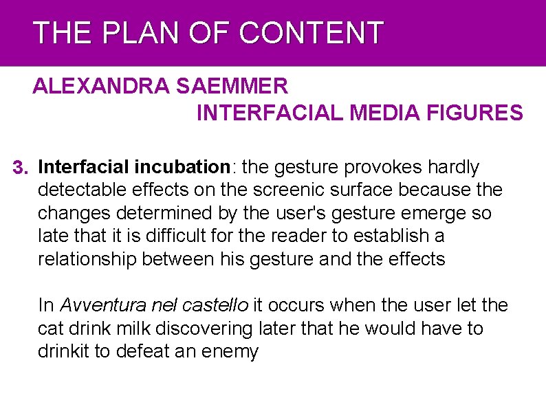THE PLAN OF CONTENT ALEXANDRA SAEMMER INTERFACIAL MEDIA FIGURES 3. Interfacial incubation: the gesture