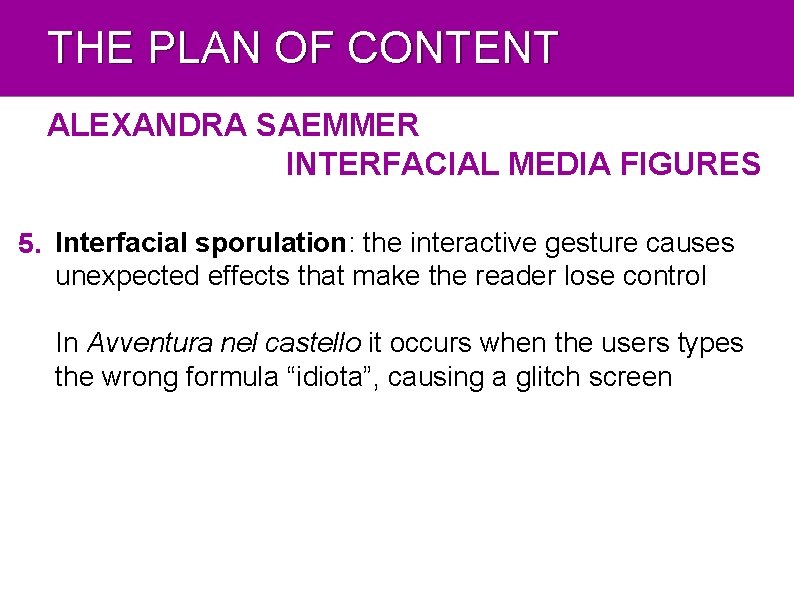 THE PLAN OF CONTENT ALEXANDRA SAEMMER INTERFACIAL MEDIA FIGURES 5. Interfacial sporulation: the interactive