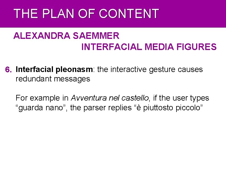 THE PLAN OF CONTENT ALEXANDRA SAEMMER INTERFACIAL MEDIA FIGURES 6. Interfacial pleonasm: the interactive