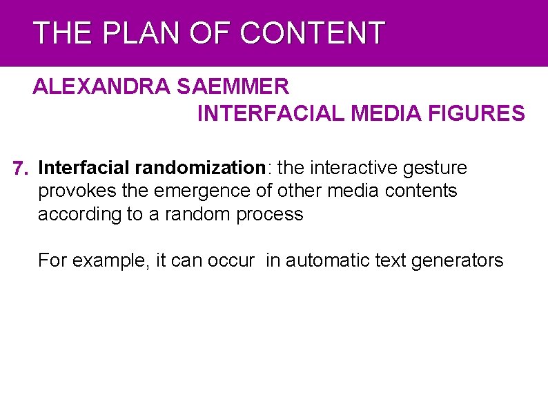 THE PLAN OF CONTENT ALEXANDRA SAEMMER INTERFACIAL MEDIA FIGURES 7. Interfacial randomization: the interactive