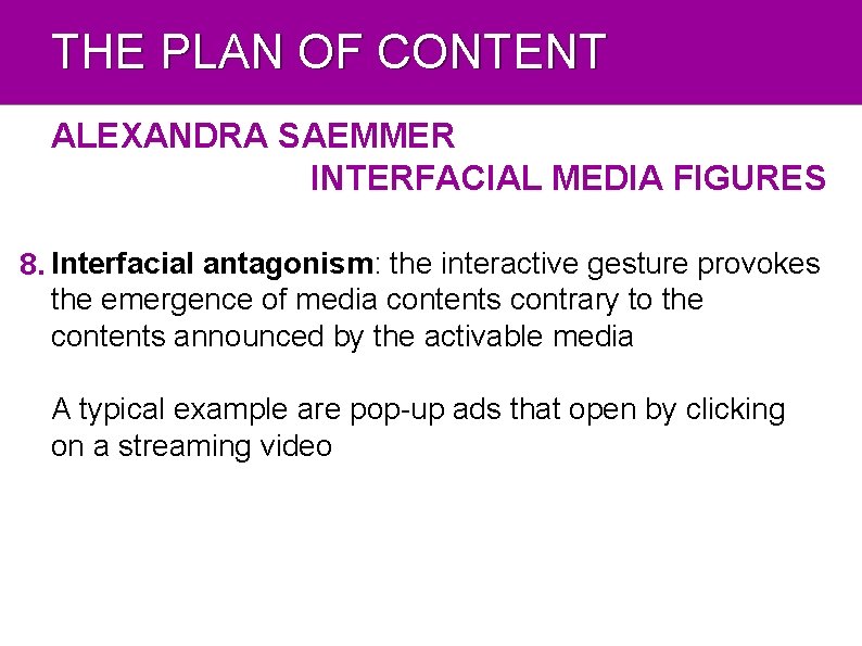 THE PLAN OF CONTENT ALEXANDRA SAEMMER INTERFACIAL MEDIA FIGURES 8. Interfacial antagonism: the interactive