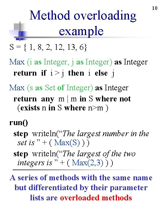 Method overloading example 10 S = { 1, 8, 2, 13, 6} Max (i Method overloading example 10 S = { 1, 8, 2, 13, 6} Max (i